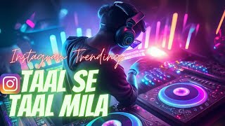 Taal Se Taal Mila Remix  Dolby Vision  Beats 51 52 54  Instagram Trending  DJ Vishu [upl. by Malory]