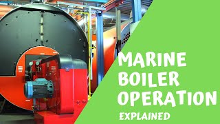 Steam Boiler Operation on Ship Explained [upl. by Hannaj862]