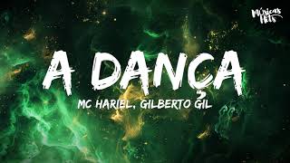 MC Hariel e Gilberto Gil  A Dança Letra [upl. by Janaye]