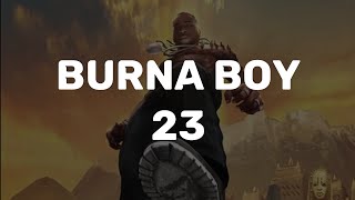 Burna Boy  23 lyrics video [upl. by Eissirc]