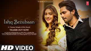 Ishq Bezubaan Teaser  Asees Kaur ft Tanmay Ssingh Hiba Nawab Harshdeep R  Rajesh A  T Series [upl. by Neirrad930]