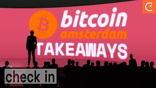 3 Biggest Takeaways From Bitcoin Amsterdam With Kris Bakker  The Check In [upl. by Sibylla]