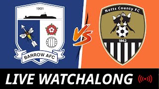 BARROW vs NOTTS COUNTY  Live Watchalong [upl. by Nnyluqcaj]