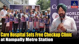 Care Hospital Sets Free Checkup Clinic at Nampally Metro Station  IND Today [upl. by Nolyag]