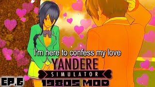 Senpai Rejects My Love Confession  Yandere Simulator 1980s Mode MOD  Part 6 [upl. by Griseldis]