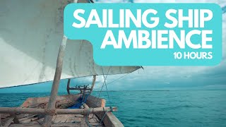 10 Hours  Sailing Ship Ambience • A Soothing Voyage Across the Sea [upl. by Can]