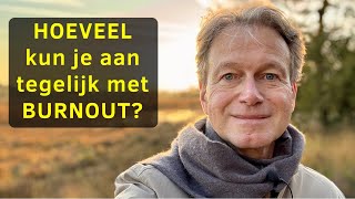 Hoeveel tegelijk kun je aan bij burnout [upl. by Mylan]