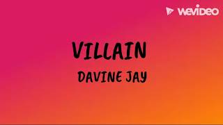 Davine Jay  VILLAIN Official Lyric Video [upl. by Dori]