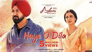 Haye O Dila Song Ardaas Sarbat De Bhale Di l Gippy Grewal Jasmine Bhasin [upl. by Aliuqa]