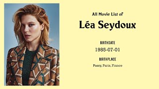 Léa Seydoux Movies list Léa Seydoux Filmography of Léa Seydoux [upl. by Nowd86]