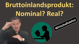 Nominales versus reales Bruttoinlandsprodukt BIP  2 von 3 [upl. by Tillford]