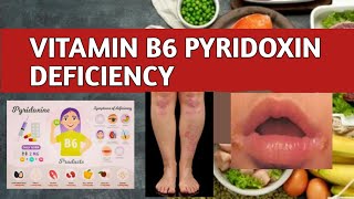 Vitamin B6 Pyridoxin Deficiency Food Sources Causes Symptoms Diagnosis amp Treatment [upl. by Ahsinod]