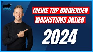 Meine TOP Dividendenwachstumsaktien für 2024  Dividenden Aktien mit starkem Dividenden Wachstum [upl. by Holihs]