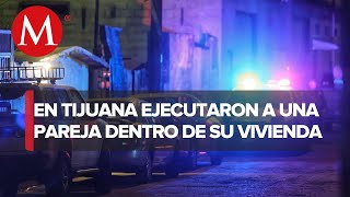 Asesinan a pareja al interior de una vivienda en Tijuana [upl. by Newo]