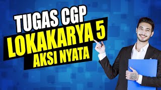 LOKAKARYA 5 CGP BERSAMA PENGAJAR PRAKTIK AKSI NYATA BAGJA [upl. by Eitsirk973]