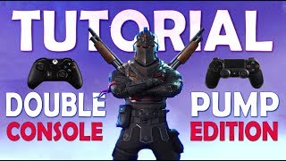 CONSOLE DOUBLE PUMP TUTORIAL  QUAD PUMP  Fortnite Battle Royale [upl. by Dougall]