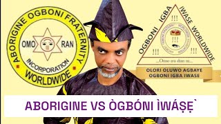 ÌJỌ̀NGBỌ̀N ŃLÁ ÒGBÓNI VS ÒGBÓNI  ABORIGINE VS ÒGBÓNI ÌGBÀ ÌWÁṢẸ̀ [upl. by Giguere719]