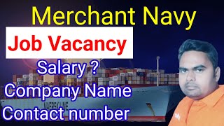 Merchant Navy  Job vacancy In 3 Shipping Company  Salary 800 To 1200  Full Details [upl. by Nebe]