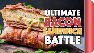 THE ULTIMATE BACON SANDWICH BATTLE  Sorted Food [upl. by Ttirrej]