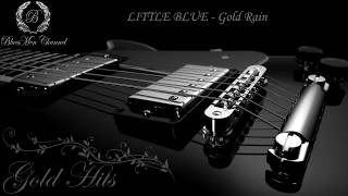 LITTLE BLUE  Gold Rain  BluesMen Channel Music  BLUES amp ROCK [upl. by Mode466]