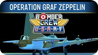 Bomber Crew Gameplay  USAAF Campaign 6 Critical Mission Operation Graf Zeppelin [upl. by Evyn]