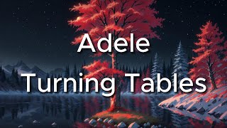 Turning Tables  Adele Lyrics [upl. by Yeliw747]