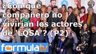 ¿Con qué compañero de trabajo no se irían a vivir los actores de LQSA Parte 2 [upl. by Cran814]