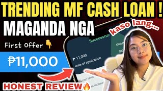 MF CASH LOAN ₱11000 AGAD UNANG OFFER✅  HONEST REVIEW [upl. by Alletse213]