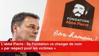 L’abbé Pierre  Sa Fondation va changer de nom « par respect pour les victimes » [upl. by Iteerp]