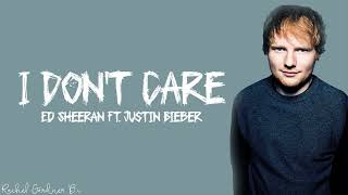 Ed Sheeran  I Dont Care Lyrics Ft Justin Bieber [upl. by Ailegna]