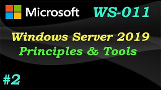 WS011 \\ Windows Server 2019 Administration  Principles amp Tools Ep 02 [upl. by Gean]