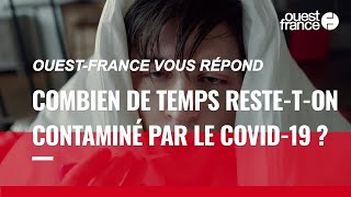 Combien de temps une personne contaminée par le Covid19 restetelle contagieuse [upl. by Telfore]