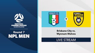 NPL Men Round 7  Brisbane City vs Wynnum Wolves [upl. by Dorcy]