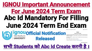 Ignou June 2024 Term End Exam  ABC Id Mandatory For Filling Exam Form  Steps to Create ABC ID [upl. by Cletus]