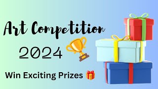 Art Competition 2024  Art Competition 🏆 [upl. by Nathanael]