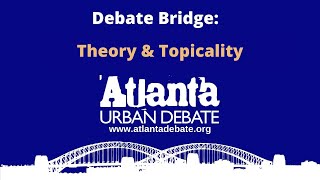 Debate Bridge Theory and Topicality [upl. by Ainafetse]