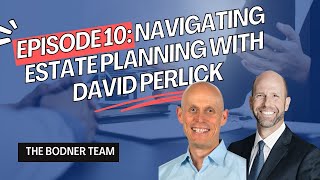 Episode 10 Navigating Estate Planning with David Perlick [upl. by Eerehs405]