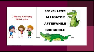 See You Later Alligator Kidsong Singalong with Lyrics for upcoming Spring Program [upl. by Yesnik]