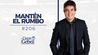 Dante Gebel 206  Mantén el rumbo [upl. by Saoj]