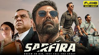 Sarfira Full Movie  Akshay Kumar Paresh Rawal Radhika Madan  Sudha Kongara  HD Facts amp Review [upl. by Eanat]