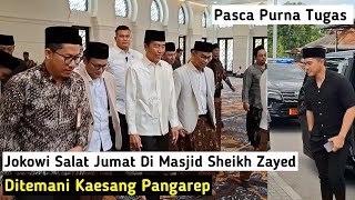 JOKOWI Salat Jumat Di Masjid Sheikh Zayed Pasca Purna Tugas [upl. by Enylekcaj]