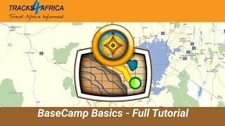 BaseCamp Basics Full Tutorial  A detailed tutorial on basics of BaseCamp amp Tracks4africa Maps [upl. by Otrebla]