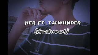 Her  talwiinder slowed and reverb punjabi song lofisongs slowed reverb songs trending songs [upl. by Erinn]