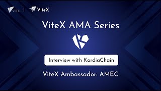 ViteX AMA Series KardiaChain [upl. by Ai]