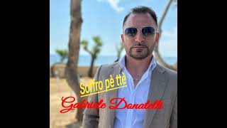 Gabriele Donatelli  soffro pè ttè [upl. by Demmahom348]