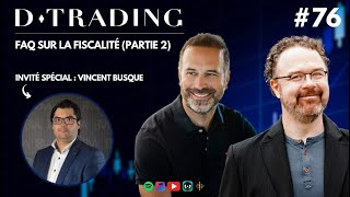 Podcast DTrading 76  FAQ sur la fiscalité Partie 2 [upl. by Tumer]