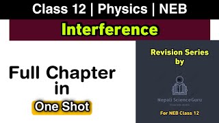 Interference in One Shot  Class 12 Physics NEB  Nepali ScienceGuru [upl. by Oicnanev140]