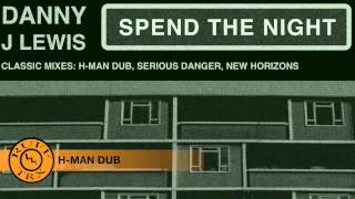 Danny J Lewis  Spend The Night HMan Dub [upl. by Anihc]