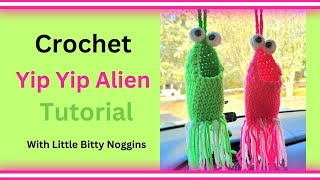 Crochet With ME Fun and Easy Yip Yip Alien Tutorial [upl. by Ewan342]