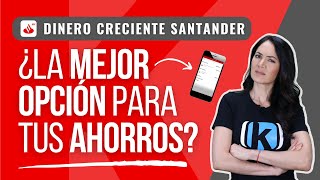 Dinero Creciente Santander ¿Deberías usarla para crecer tu dinero [upl. by Errised]